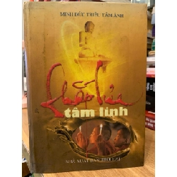 Chắp Lửa Tâm Linh - Minh Đức Triều Tâm Ảnh