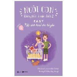 Nuôi Con Không Phải Là Cuộc Chiến 2 - Quyển 2: E.A.S.Y - Nếp Sinh Hoạt Cho Bé Yêu - Hachun Lyonnet, Hương Đỗ 176929