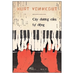 Cây dương cầm tự động - Kurt Vonnegut - 2025 - Hiện đại Rebooks.vn