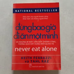 Đừng bao giờ đi ăn một mình - Keith Ferrazzi