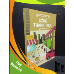 (TẶNG BOOKMARK) Sống thảnh thơi giữa đời đô thị - Chánh niệm từng phút giây Lucy Anna Scott 2022 Mới 90% bẩn nhẹ RBK.ASB0309