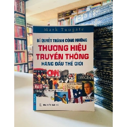 Bí quyết thành công những Thương hiệu Truyền thông hàng đầu thế giới - Mark Tungate