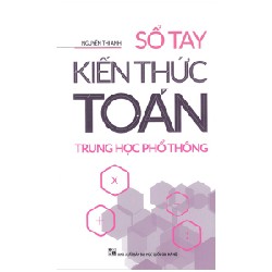 Sổ Tay Kiến Thức Toán Trung Học Phổ Thông - Nguyễn Thị Anh 146710