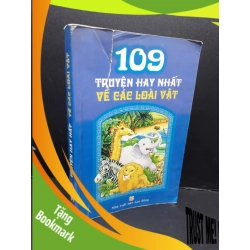 (TẶNG BOOKMARK) 109 truyện hay nhất về các loài vật mới 70% ố bẩn rách bìa lỗi tên gáy 2010 RBK2809 VĂN HỌC