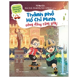 Đến thăm thành phố của em. Thành phố Hồ Chí Minh - Sống động từng giây - Võ Mai Chi,EPICO Studio – Nguyễn Hữu Thịnh và Lê Tấn Lộc minh họa 2023 New 100% HCM.PO