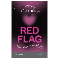 Yêu Không Red Flag - Thì Ra… Thế Giới Yêu Nhau Kiểu Này! - Barton Goldsmith 196997