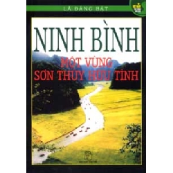 Ninh Bình - Một Vùng Sơn Thuỷ Hữu Tình - Lã Đăng Bật ASB.PO Oreka Blogmeo 230225