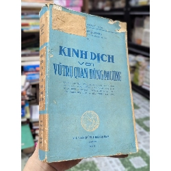 KINH DỊCH VỚI VŨ TRỤ QUAN ĐÔNG PHƯƠNG - Nguyễn Hữu Lương 132583