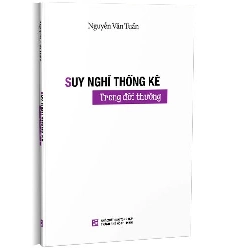 Suy nghĩ thống kê trong đời thường mới 100% Nguyễn Văn Tuấn 2022 HCM.PO