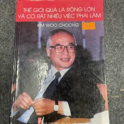 Thế Giới Quả Là Rộng Lớn Và Có Rất Nhiều Việc Phải Làm (c47)
