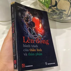 LÊN ĐỒNG - HÀNH TRÌNH CỦA THẦN LINH VÀ THÂN PHẬN 970189