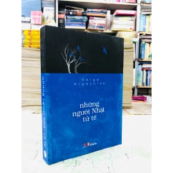 Nhũng người nhật tử tế - Keigo Higashino