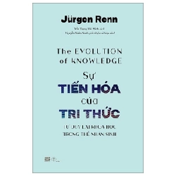 Sự Tiến Hóa Của Tri Thức - Jurgen Renn ASB.PO Oreka Blogmeo 230225