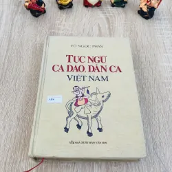 TỤC NGỮ, CA DAO, DÂN CA VIỆT NAM – Vũ Ngọc Phan
