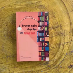 TRUYỆN NGẮN CHỌN LỌC BÁO NHÂN DÂN  1022324