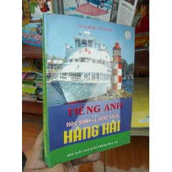 (Sách cũ SCGR) Tiếng Anh cho học sinh và sinh viên hàng hải - Hoàng Phương 2005 Sách học ngoại ngữ VAVO-AK19 Blogmeo090426