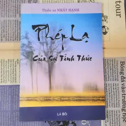 PHÉP LẠ CỦA SỰ TỈNH THỨC (Thiền sư Thích Nhất Hạnh)