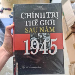 Chính Trị Thế Giới Sau Năm 1945 - Peter Calvocoressi 194712