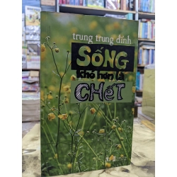 Sống khó hơn là chết - Trung Trung Đỉnh