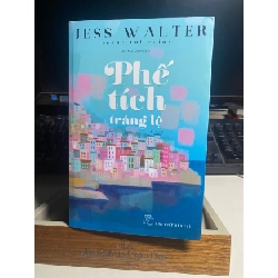 [Phiên Chợ Sách Cũ] Phế Tích Tráng Lệ 2017 - Jess Walter- Lê Thuỳ Giang dịch- NXB Trẻ 0506