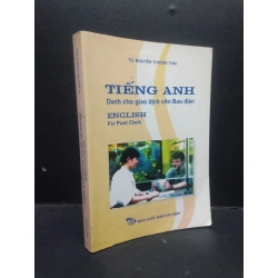 Tiếng Anh dành cho giao dịch viên bưu điện TS. Nguyễn Thượng Thái năm 2008 mới 70% ố vàng HCM1504 ngoại ngữ