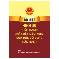 Bộ Luật Hình Sự (Hiện Hành) (Sửa Đổi, Bổ Sung Năm 2017) - Quốc Hội 282334