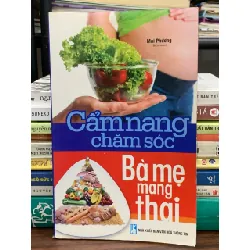 Cẩm nang chăm sóc bà mẹ mang thai — Mai Phương biên soạn 577645