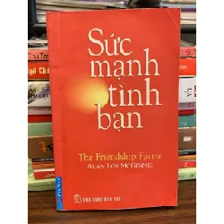 Sức mạnh tình bạn (The Friendship Factor) – Alan Loy McGinnis 571392