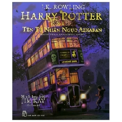 Harry Potter Và Tên Tù Nhân Ngục Azkaban - Bản Đặc Biệt (Bìa Cứng , có Tranh Minh Họa Màu) - J.K.Rowling, Jim Kay