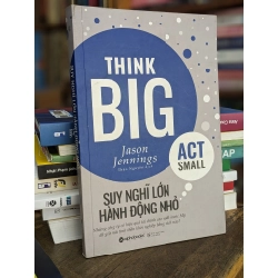 Suy nghĩ lớn hành động nhỏ - Jason Jennings