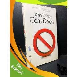 (TẶNG BOOKMARK) Kinh tế học cấm đoán 2016 Mark Thornton mới 90% dấu mộc RBKQ7-0612
