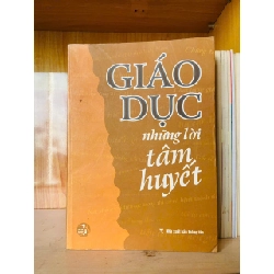 Giáo dục những lời tâm huyết - GIÁO TRÌNH, CHUYÊN MÔN - VAVO2911-217