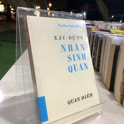 XÂY DỰNG NHÂN SINH QUAN - NGHIÊM XUÂN HỒNG  