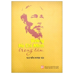 Đường Hồ Chí Minh Trong Tâm - Nguyễn Minh Hải (Mới 100%) Tiểu sử, hồi ký, NXB Tổng Hợp TPHCM - SÁCH ĐẠI HỌC
