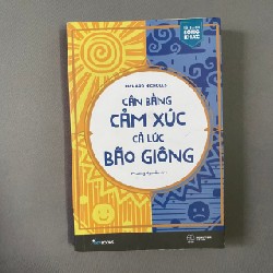 CÂN BẰNG CẢM XÚC BẰNG CẢ BÃO GIÔNG