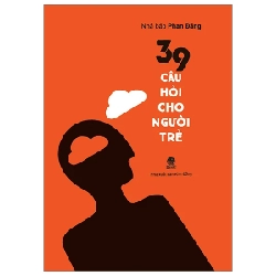 39 Câu Hỏi Cho Người Trẻ - Phan Đăng (Mới 100%) Sách tư duy, kỹ năng sống, NXB Kim Đồng - SÁCH ĐẠI HỌC