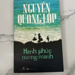 Hạnh phúc mong manh – Nguyễn Quang Lập