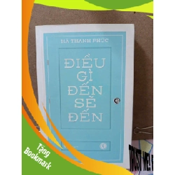 (TẶNG BOOKMARK) Điều gì đến sẽ đến - Hà Thanh Phúc Tản văn RBK0810