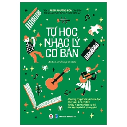 Tự Học Nhạc Lý Cơ Bản - TS. Phạm Phương Hoa, Trương Ngọc Bích, Cù Minh Nhật (Mới 100%) Âm nhạc, điện ảnh, Huy Hoàng - SÁCH ĐẠI HỌC 481597