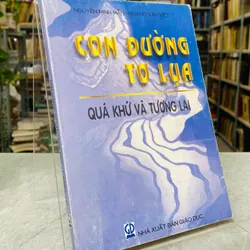 CON ĐƯỜNG TƠ LỤA - QUÁ KHỨ VÀ TƯƠNG LAI 