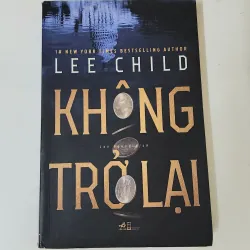 Tiểu thuyết trinh thám KHÔNG TRỞ LẠI (Lee Child)