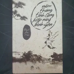 [Bìa cứng] Năm tháng tĩnh lặng kiếp này bình yên- Bạch Lạc Mai