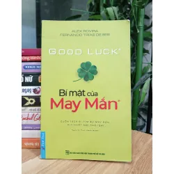 Good Luck – Bí mật của May Mắn – Alex Rovira & Fernando Trías de Bes