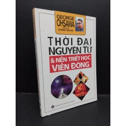 Thời đại nguyên tử & nền triết học Viễn Đông mới 90% ố nhẹ 2016 HCM1209 George Ohsawa KHOA HỌC ĐỜI SỐNG 274474