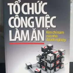 Tổ Chức Công Việc Làm Ăn - Nguyễn Hiến Lê