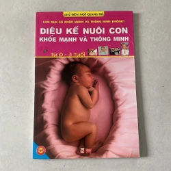 Diệu kế nuôi con khoẻ mạnh và thông minh (0-3 tuổi)
