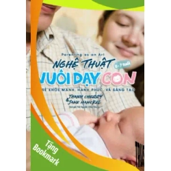 (TẶNG BOOKMARK) Nghệ thuật nuôi dạy con - Để trẻ khỏe mạnh, hạnh phúc, và sáng tạo - Thanh Cherry, Jane Hanckel - 2024 - kỹ năng quản lý, Kỹ năng sống