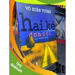 (TẶNG BOOKMARK) Hai kẻ đơn côi 2007 mới 70% ố bẩn nhẹ Võ Xuân Tường RBK0906 SÁCH VĂN HỌC