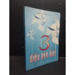 [Sách Cũ SCGR] 3 Điều nên biết - Giảng Văn Toàn 2007 mới 80% ố HCM0305 kỹ năng