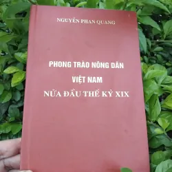 Phong trào nông dân Việt Nam nửa đầu thế kỷ XIX của GS Nguyễn Phan Quang 